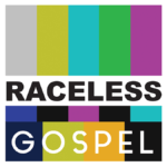 Five Things to Listen for in “Raceless Gospel” Podcast
