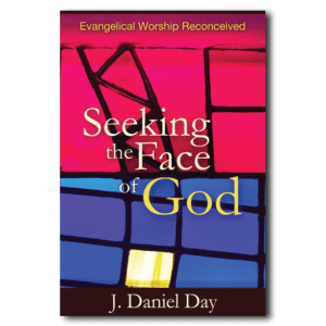Seeking the Face of God - By J. Daniel Day