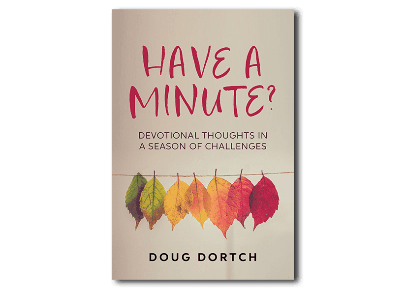 Have a Minute? - by Doug Dortch