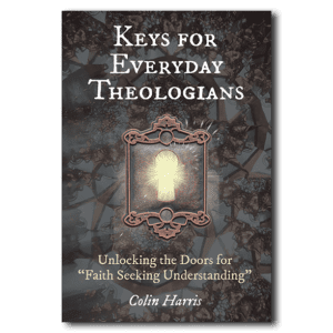 Keys for Everyday Theologians - By Colin Harris