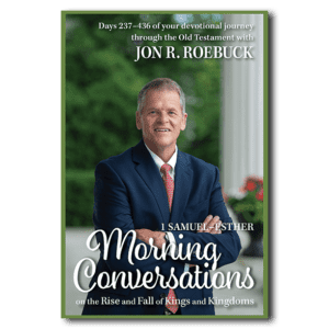 Morning Conversations on the Rise and Fall of Kings and Kingdoms - By Jon R. Roebuck