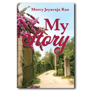 My Story - by Mercy Jeyaraja Rao