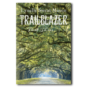 Trailblazer: Part Three - By Lynelle Mason
