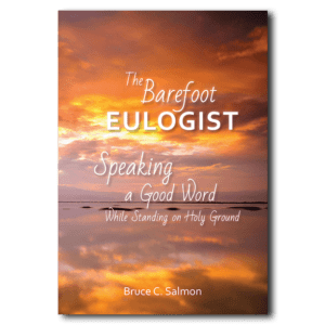 The Barefoot Eulogist - by Bruce C. Salmon