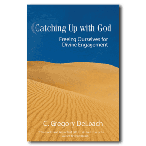 Catching Up with God - By C. Gregory DeLoach