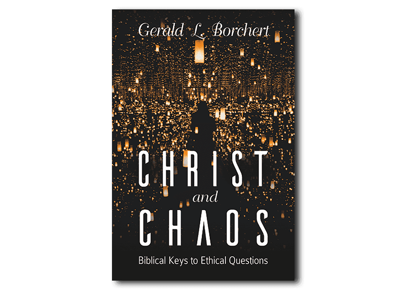 Christ and Chaos By Gerald L. Borchert Good Faith Media
