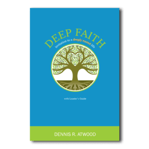 Deep Faith - By Dennis R. Atwood