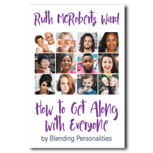 How to Get Along with Everyone by Blending Personalities - By Ruth McRoberts Ward