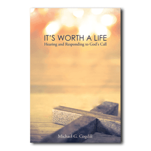 It's Worth a Life - By Michael G. Cogdill
