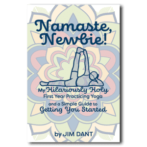 Namaste, Newbie! - By Jim Dant