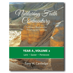 Nurturing Faith Commentary, Year A, Volume 2 - By Tony W. Cartledge