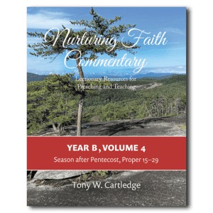 Nurturing Faith Commentary, Year B, Volume 4 - By Tony W. Cartledge