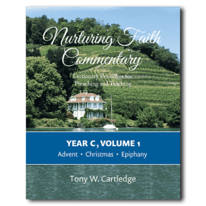 Nurturing Faith Commentary, Year C, Volume 1 - By Tony W. Cartledge
