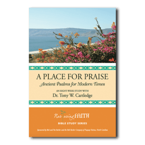 A Place for Praise: Ancient Psalms for Modern Times - By Tony Cartledge