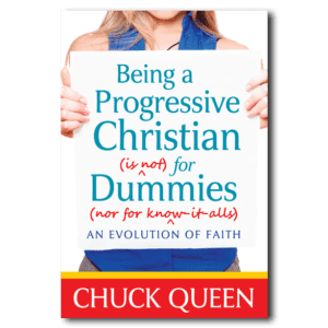 Being a Progressive Christian - By Chuck Queen