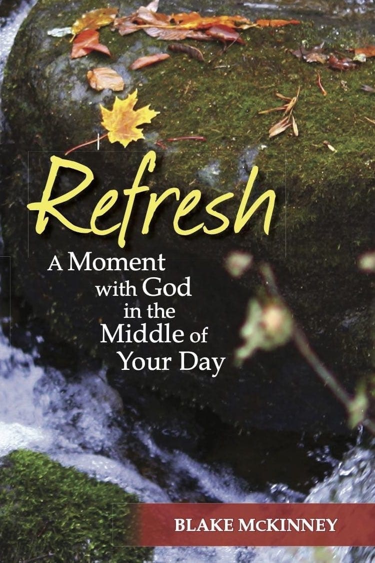 Refresh: A Moment with God in the Middle of Your Day - By Blake McKinney - Image 2