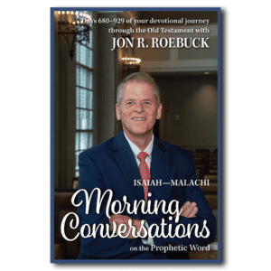 Morning Conversations on the Prophetic Word - By Jon R. Roebuck