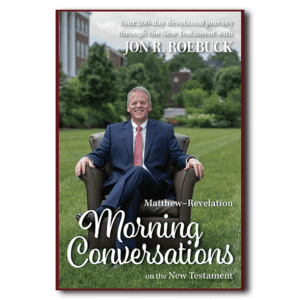 Morning Conversations on the New Testament - By Jon R. Roebuck