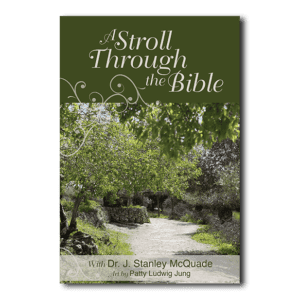A Stroll Through the Bible - By Dr. J. Stanley McQuade