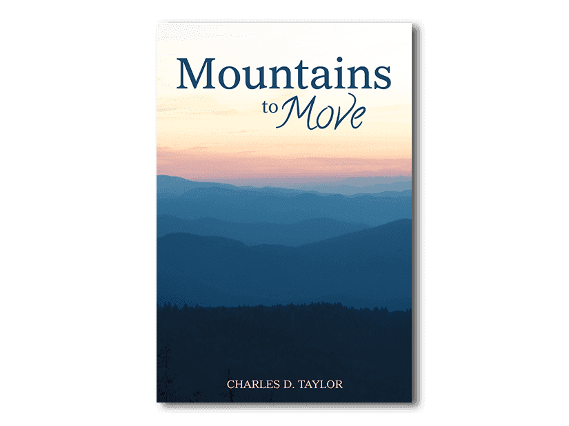 Mountains to Move - By Charles D. Taylor