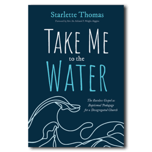 Take Me to the Water - By Starlette Thomas