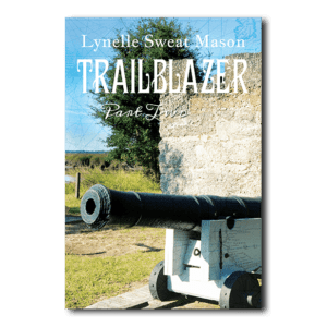 Trailblazer: Part Two - By Lynelle Mason