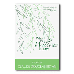 What the Willows Know - By Claude Douglas Bryan