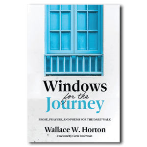 Windows for the Journey - by Wallace W. Horton