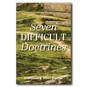 Seven Difficult Doctrines - by Maralene and Miles Wesner