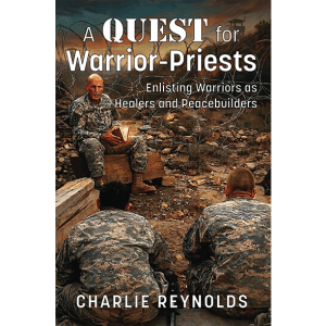 A Quest for Warrior-Priests - by Charlie Reynolds