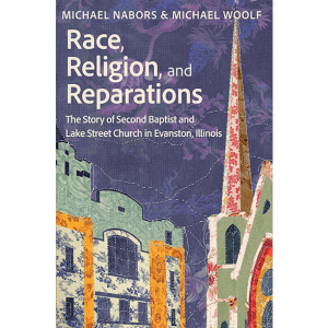Race, Religion, and Reparations - by Michael Nabors & Michael Woolf