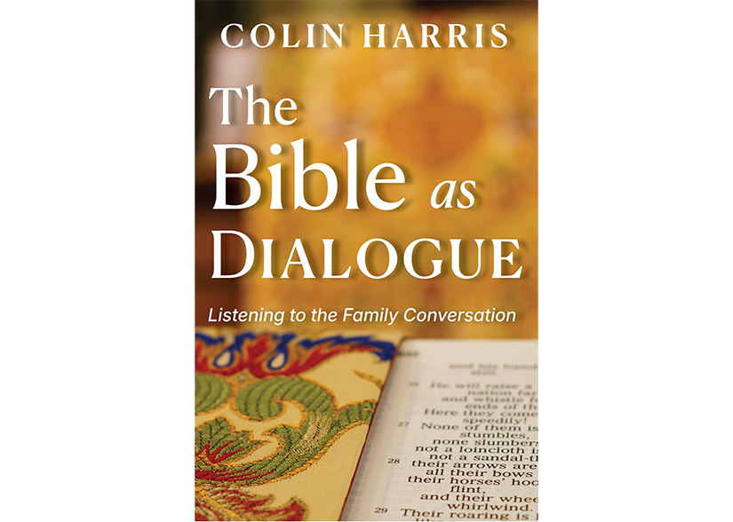 The Bible as Dialogue - by Colin Harris